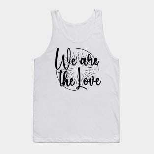 We Are the Love: Unity in Black & White Tank Top